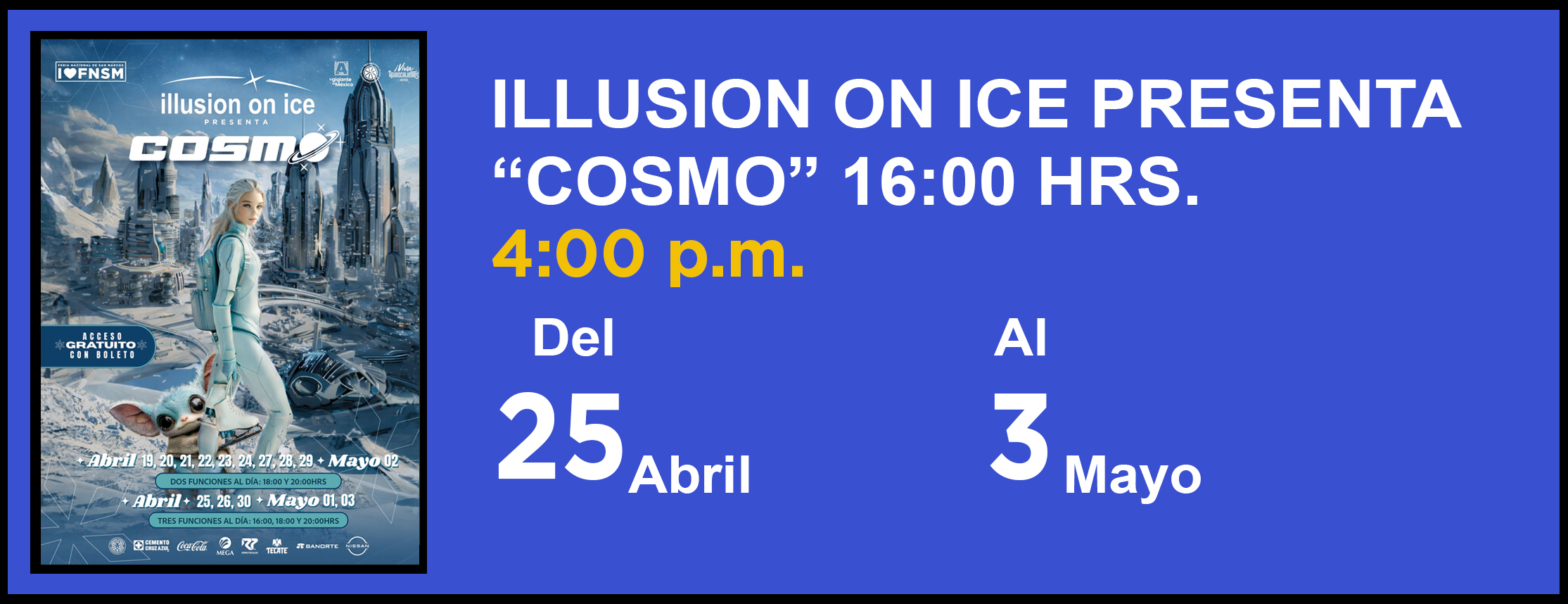 ILLUSION ON ICE PRESENTA “COSMO” 16:00 HRS.