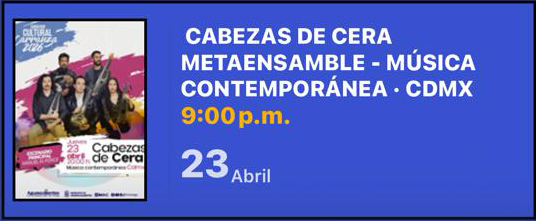 CABEZA DE CERA METAENSAMBLE – MÚSICA CONTEMPORÁNEA – CDMX
