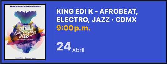 KING EDI K – AFROBEAT, ELECTRO, JAZ – CDMX
